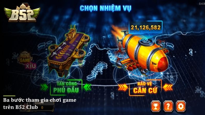 Ba bước tham gia chơi game trên B52 Club
