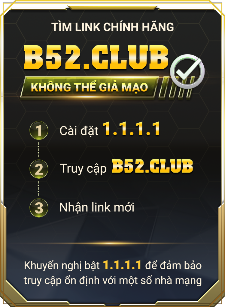 Cài đặt 1.1.1.1 chơi B52 chính chủ
