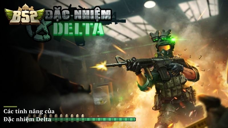 Các tính năng của Đặc nhiệm Delta