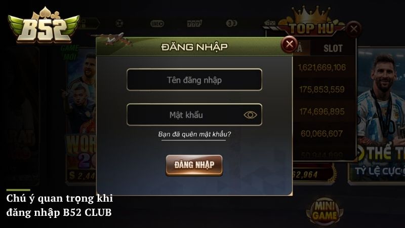 Chú ý quan trọng khi đăng nhập B52 CLUB