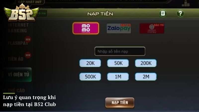 Lưu ý quan trọng cần nắm để có thể nạp tiền tại B52 Club 